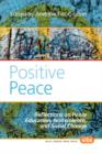 Positive Peace : Reflections on Peace Education, Nonviolence, and Social Change - Book