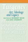 Turgenev : Art, Ideology and Legacy - Book
