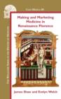 Making and Marketing Medicine in Renaissance Florence - Book