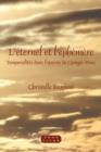 L'eternel et l'ephemere : Temporalites dans l'oeuvre de Georges Perec - Book
