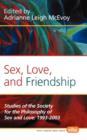 Sex, Love, and Friendship : Studies of the Society for the Philosophy of Sex and Love: 1993-2003 - Book