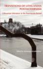 Transitions of Lithuanian Postmodernism : Lithuanian Literature in the Post-Soviet Period - Book