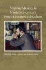 Mapping Memory in Nineteenth-Century French Literature and Culture - Book