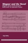 Wagner and the Novel : Wagner's Operas and the European Realist Novel: An exploration of genre - Book