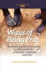 Ways of Being Free : Authenticity and Community in Selected Works of Rushdie, Ondaatje, and Okri - Book