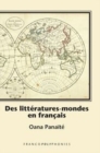 Des litteratures-mondes en francais : Ecritures singulieres, poetiques transfrontalieres dans la prose contemporaine - Book