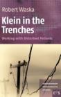 Klein in the Trenches : Working with Disturbed Patients - Book