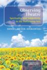 Observing Theatre : Spirituality and Subjectivity in the Performing Arts - Book