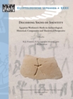 Decoding Signs of Identity : Egyptian Workmen's Marks in Archaeological, Historical, Comparative and Theoretical Perspective. Proceedings of a Conference in Leiden, 13-15 December 2013 - eBook