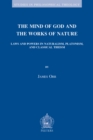 The Mind of God and the Works of Nature : Laws and Powers in Naturalism, Platonism, and Classical Theism - eBook