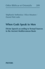 When Gods Speak to Men : Divine Speech according to Textual Sources in the Ancient Mediterranean Basin - eBook
