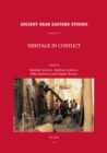 Heritage in Conflict : Proceedings of Two Meetings: 'Heritage in Conflict: A Review of the Situation in Syria and Iraq', Workshop held at the 63rd Rencontre Assyriologique Internationale, Marburg, Ger - eBook