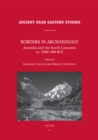 Borders in Archaeology : Anatolia and the South Caucasus ca. 3500-500 BCE - eBook