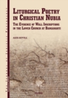 Liturgical Poetry in Christian Nubia : The Evidence of the Wall Inscriptions in the Lower Church at Banganarti - eBook