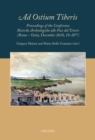 'Ad Ostium Tiberis' : Proceedings of the Conference Ricerche Archeologiche alla Foce del Tevere (Rome - Ostia, December 2018, 18-20th) - eBook