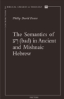 The Semantics of 'bad' in Ancient and Mishnaic Hebrew - eBook