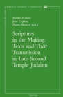 Scriptures in the Making : Texts and Their Transmission in Late Second Temple Judaism - eBook