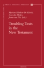Troubling Texts in the New Testament : Essays in Honour of Rob van Houwelingen - eBook