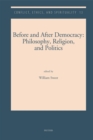 Before and After Democracy : Philosophy, Religion, and Politics - eBook