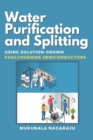 Water Purification and Splitting Using Solution-grown Chalcogenide Semiconductors - Book