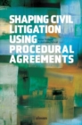 Shaping Civil Litigation Using Procedural Agreements - Book