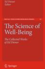The Science of Well-Being : The Collected Works of Ed Diener - Book