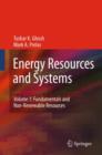 Energy Resources and Systems : Volume 1: Fundamentals and Non-Renewable Resources - Book