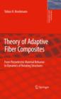 Theory of Adaptive Fiber Composites : From Piezoelectric Material Behavior to Dynamics of Rotating Structures - eBook