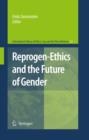 Reprogen-Ethics and the Future of Gender - eBook