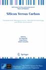 Silicon Versus Carbon : Fundamental Nanoprocesses, Nanobiotechnology and Risks Assessment - Book