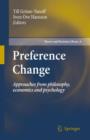 Preference Change : Approaches from philosophy, economics and psychology - Book