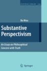 Substantive Perspectivism: An Essay on Philosophical Concern with Truth - Book