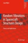 Random Vibrations in Spacecraft Structures Design : Theory and Applications - eBook