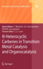 N-Heterocyclic Carbenes in Transition Metal Catalysis and Organocatalysis - Book