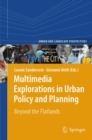 Multimedia Explorations in Urban Policy and Planning : Beyond the Flatlands - eBook
