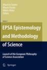 EPSA Epistemology and Methodology of Science : Launch of the European Philosophy of Science Association - Book