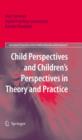 Child Perspectives and Children's Perspectives in Theory and Practice - eBook