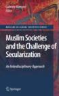 Muslim Societies and the Challenge of Secularization: An Interdisciplinary Approach - Book