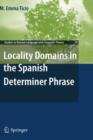 Locality Domains in the Spanish Determiner Phrase - Book
