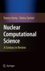 Nuclear Computational Science : A Century in Review - Book