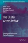 The Cluster Active Archive : Studying the Earth's Space Plasma Environment - Book