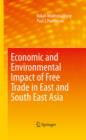 Economic and Environmental Impact of Free Trade in East and South East Asia - eBook
