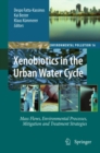 Xenobiotics in the Urban Water Cycle : Mass Flows, Environmental Processes, Mitigation and Treatment Strategies - eBook