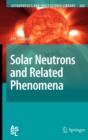 Solar Neutrons and Related Phenomena - Book