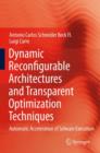Dynamic Reconfigurable Architectures and Transparent Optimization Techniques : Automatic Acceleration of Software Execution - Book