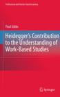 Heidegger's Contribution to the Understanding of Work-Based Studies - Book