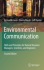 Environmental Communication. Second Edition : Skills and Principles for Natural Resource Managers, Scientists, and Engineers. - Book