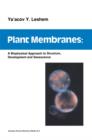 Plant Membranes : A biophysical approach to structure, development and senescence - Book