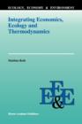 Integrating Economics, Ecology and Thermodynamics - Book