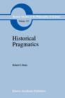 Historical Pragmatics : Philosophical Essays - Book